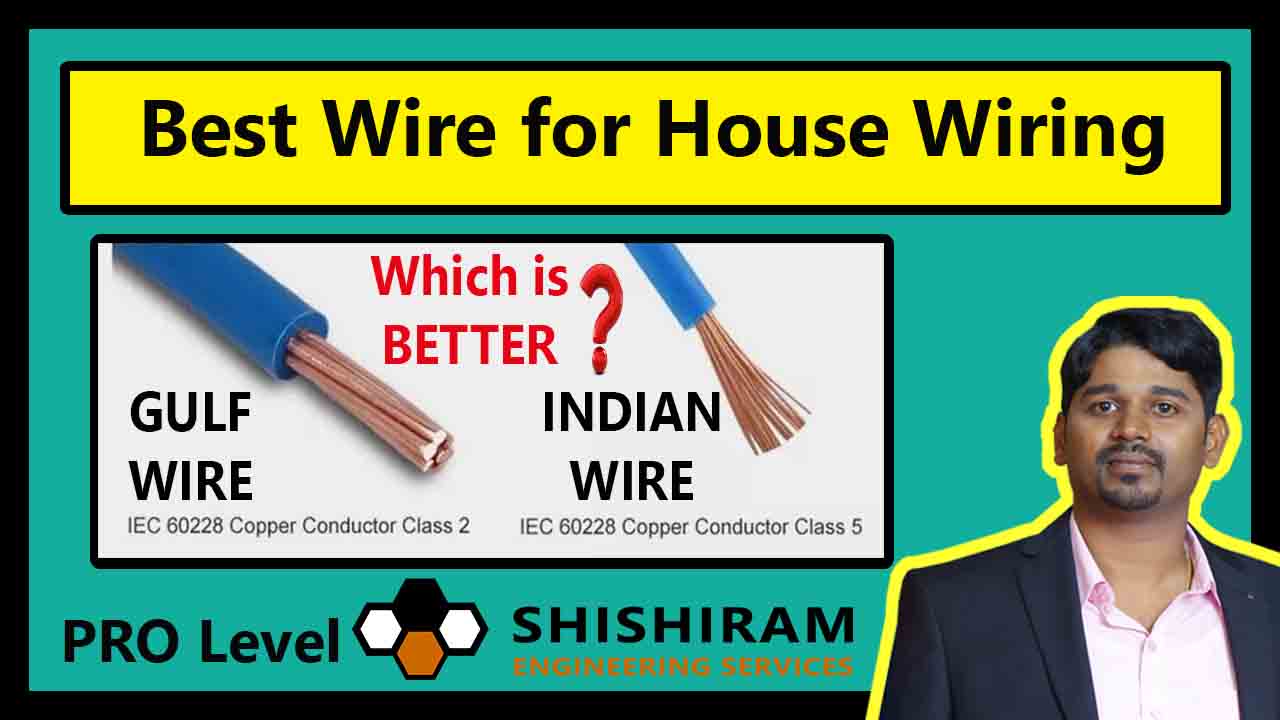 Best Wire for House Wiring Gulf Wires Vs Indian Wires shishiram engineering services