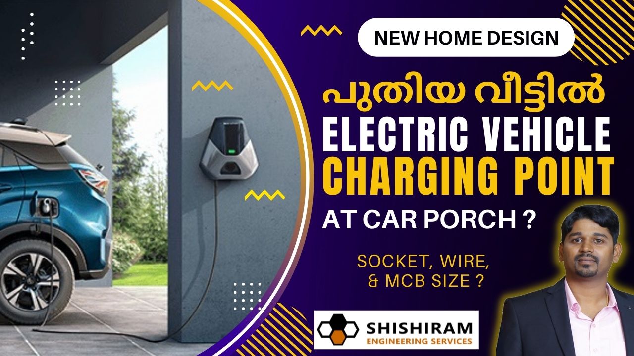 How to Give Electrical Vehicle Charging Point in Car Porch for New Home Socket, Wire, & MCB Size