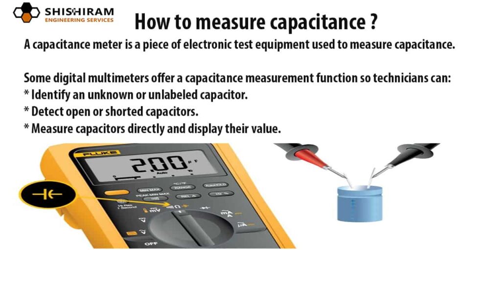 A capacitance meter is a piece of electronic test equipment used to measure capacitance. Some digital multimeters offer a capacitance measurement function so technicians can: Identify an unknown or unlabeled capacitor. Detect open or shorted capacitors. Measure capacitors directly and display their value.